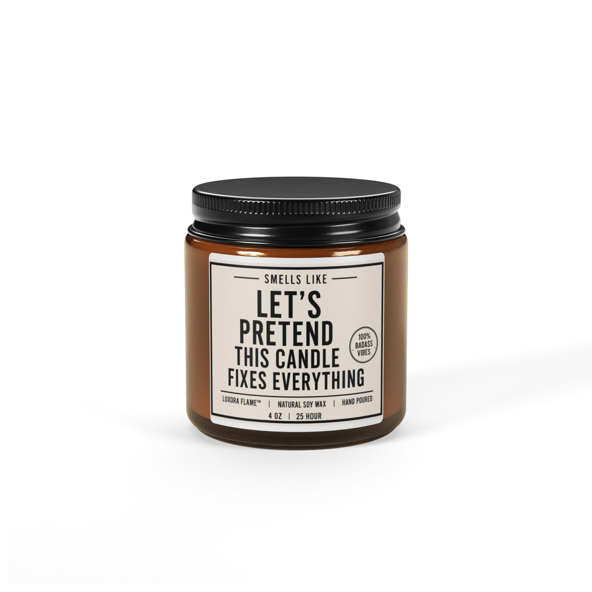 Let’s Pretend This Candle Fixes Everything — Scented Soy Candle (Amber Jar)
