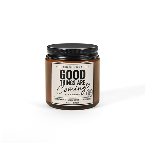 Good Things Are Coming Soy Candle — Amber Jar Scented Candle